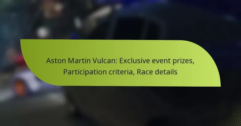 Aston Martin Vulcan: Exclusive event prizes, Participation criteria, Race details