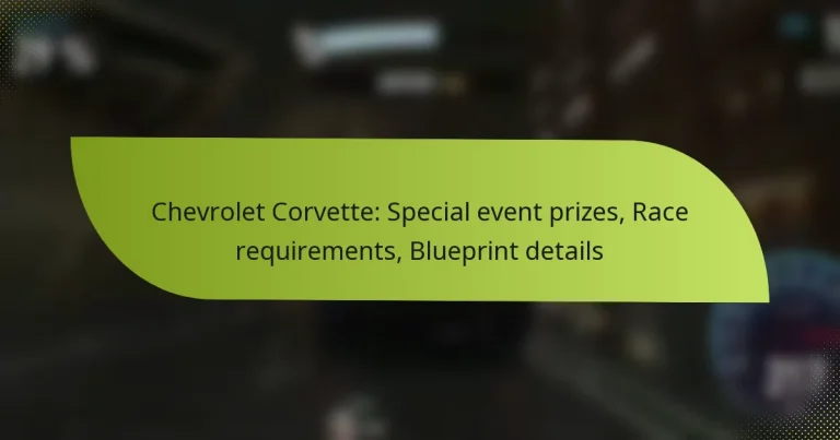 Chevrolet Corvette: Special event prizes, Race requirements, Blueprint details