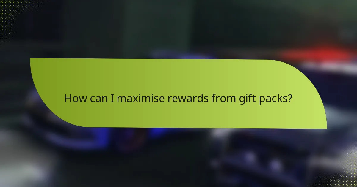 How can I maximise rewards from gift packs?