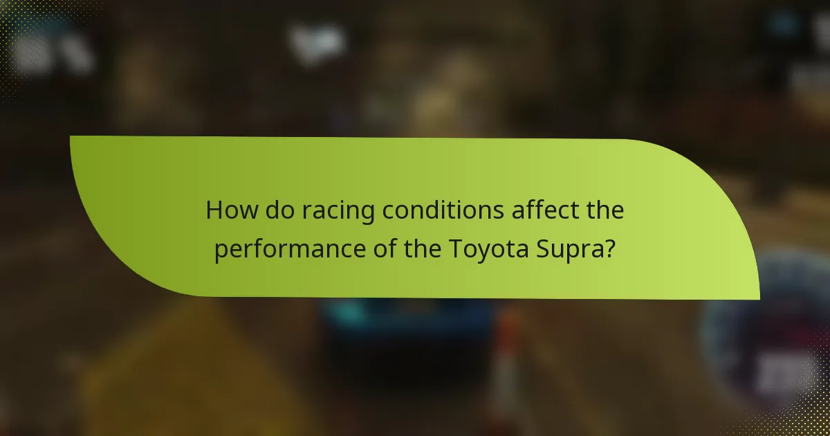 How do racing conditions affect the performance of the Toyota Supra?