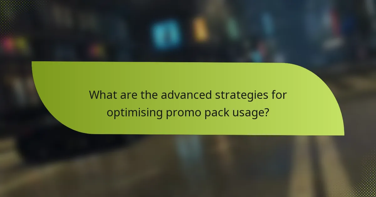 What are the advanced strategies for optimising promo pack usage?