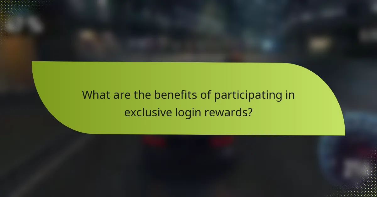 What are the benefits of participating in exclusive login rewards?