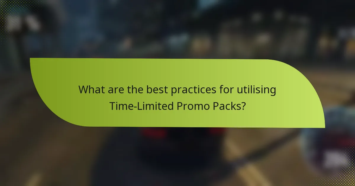 What are the best practices for utilising Time-Limited Promo Packs?