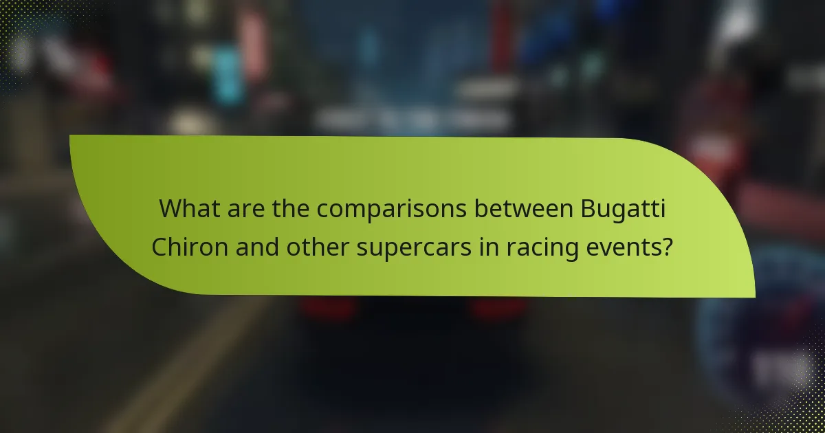 What are the comparisons between Bugatti Chiron and other supercars in racing events?