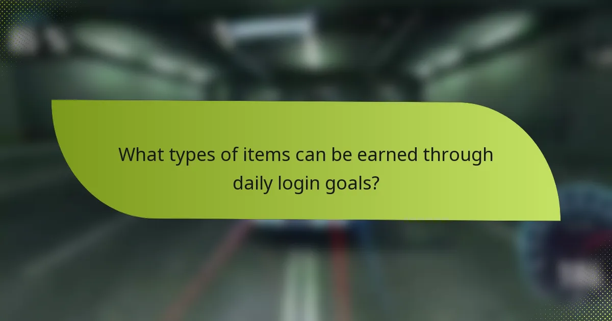 What types of items can be earned through daily login goals?