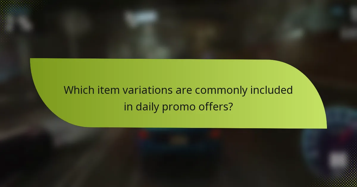 Which item variations are commonly included in daily promo offers?